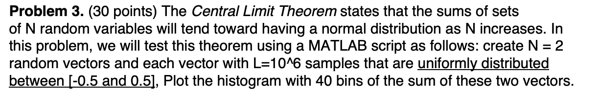 Solved Problem 3. (30 Points) The Central Limit Theorem | Chegg.com