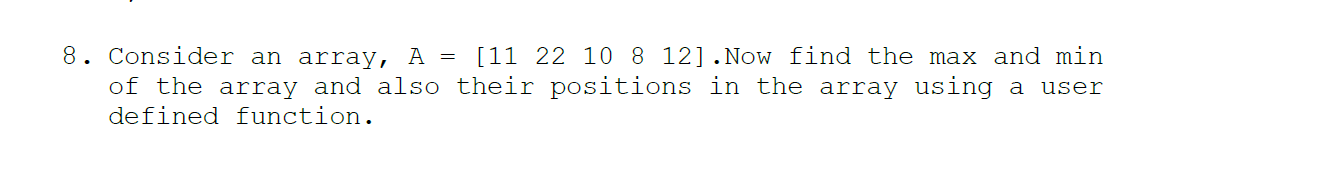 Solved 8. Consider an array, A = [11 22 10 8 12] .Now find | Chegg.com