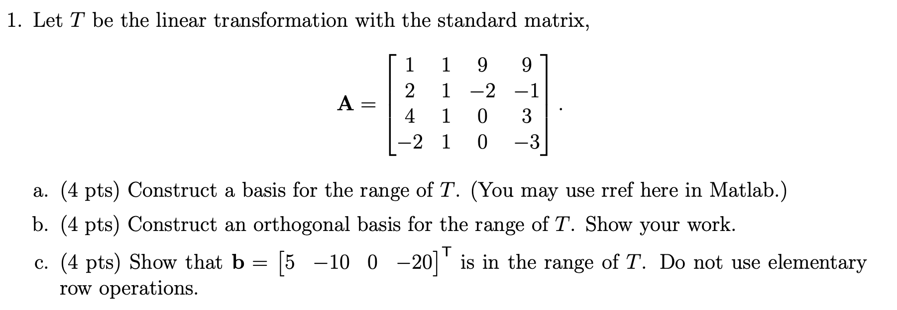 Solved 1. Let T be the linear transformation with the | Chegg.com