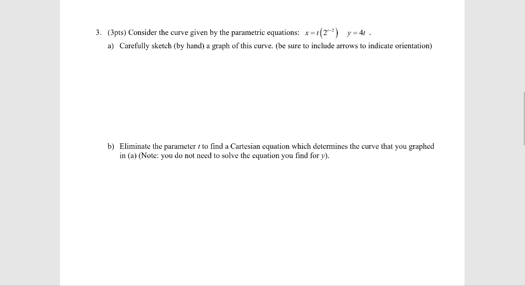 Solved 3. (3pts) Consider the curve given by the parametric | Chegg.com