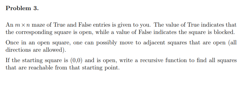 Solved Problem 3. An mxn maze of True and False entries is | Chegg.com