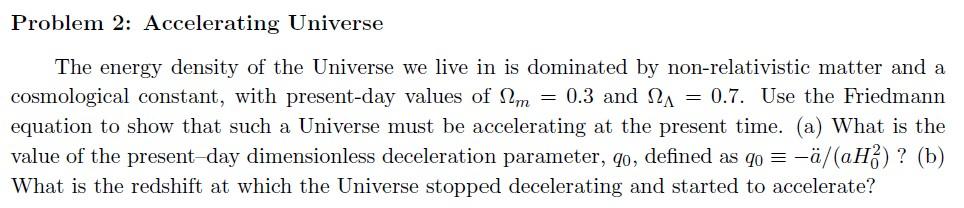 Solved Problem 2: Accelerating Universe The energy density | Chegg.com