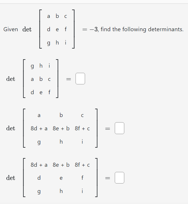 Solved Given det⎣⎡adgbehcfi⎦⎤=−3, find the following | Chegg.com