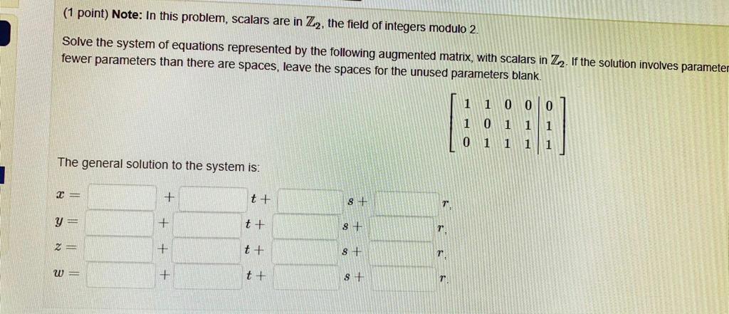 Solved (1 point) Note: In this problem, scalars are in Z2, | Chegg.com