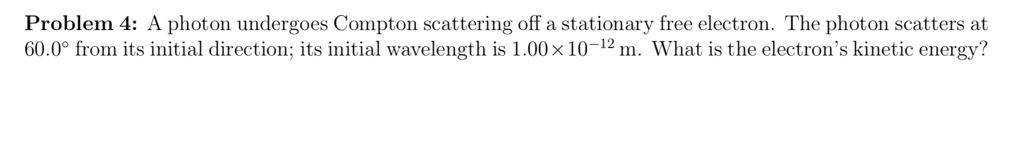 Solved Problem 4: A photon undergoes Compton scattering off | Chegg.com
