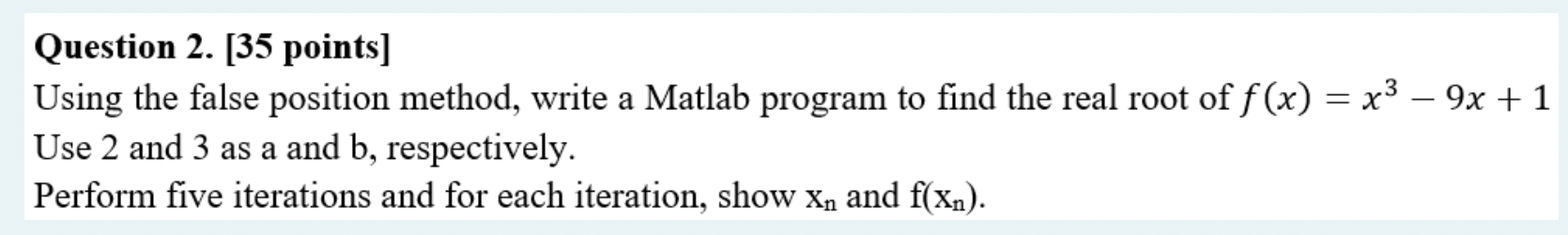 Solved = Question 2. [35 points) Using the false position | Chegg.com