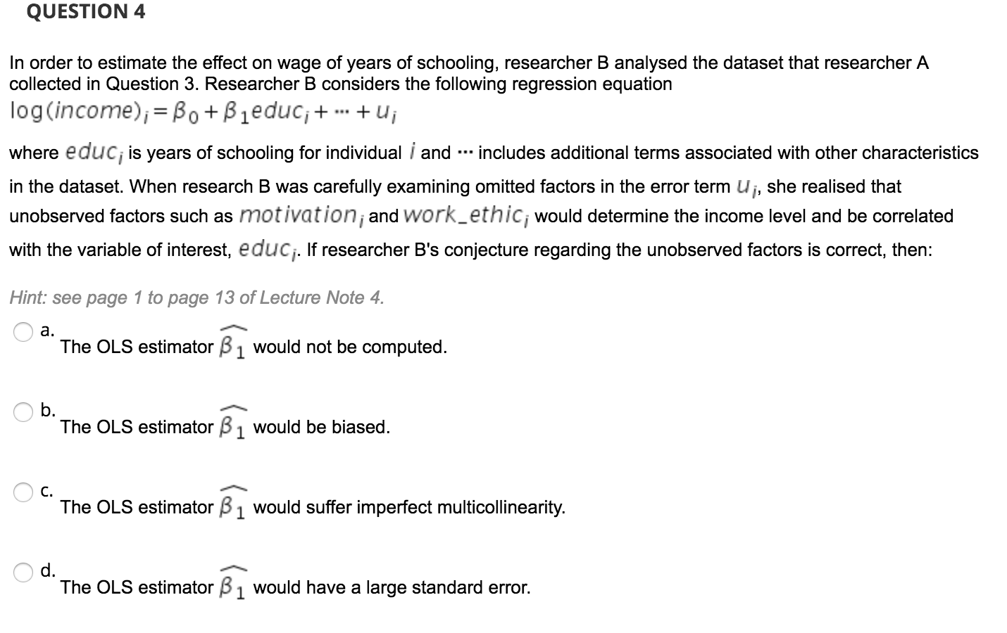 Solved QUESTION 4 In Order To Estimate The Effect On Wage Of Chegg