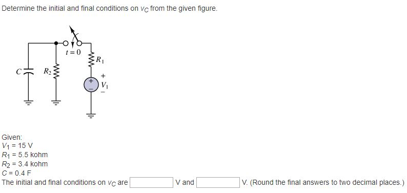 Solved Determine the initial and final conditions on vc from | Chegg.com