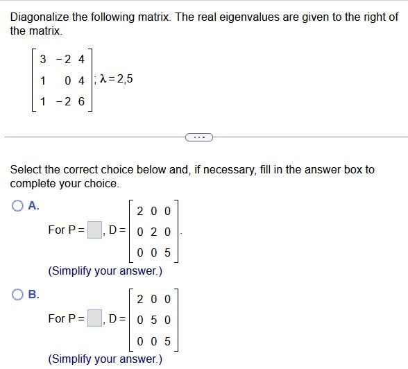 Solved Diagonalize The Following Matrix. The Real | Chegg.com