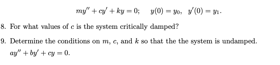 Solved My′′+cy′+ky=0;y(0)=y0,y′(0)=y1. B. For What Values Of | Chegg.com