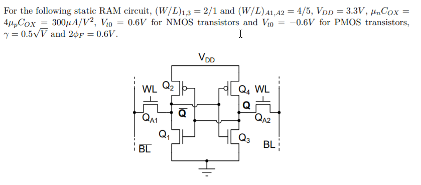 Solved For the following static RAM circuit, (W/L)1,3 = 2/1 | Chegg.com