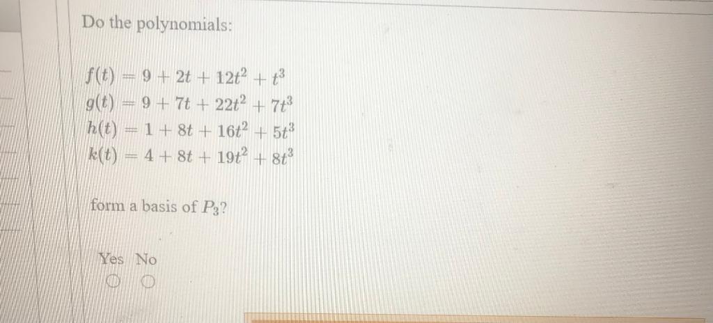 Solved Do The Polynomials F T 9 2t 12 3 G T Chegg Com