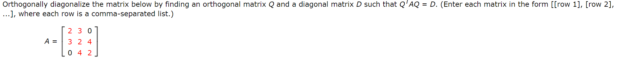 Solved Orthogonally diagonalize the matrix below by finding | Chegg.com