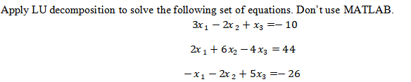 Solved Apply LU decomposition to solve the following set of | Chegg.com