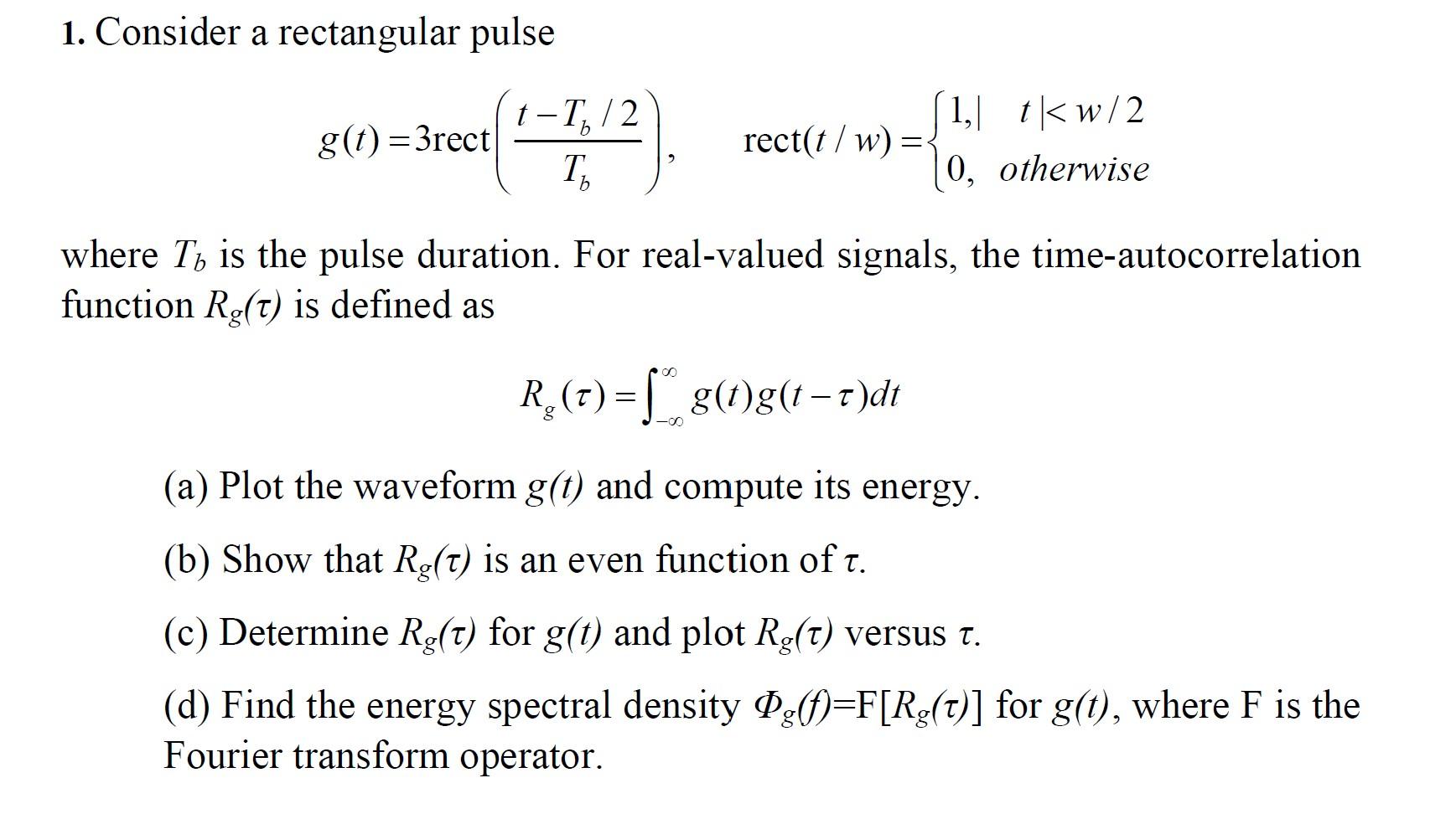 Solved 1. Consider a rectangular pulse | Chegg.com