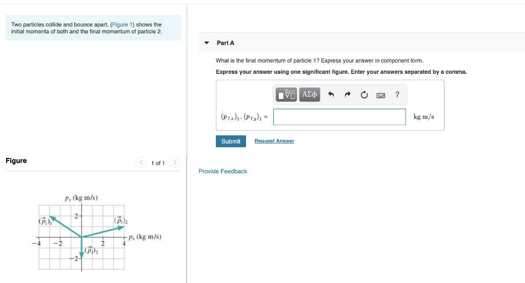 Solved Two particles collide and bounce apart. (Figure 1)