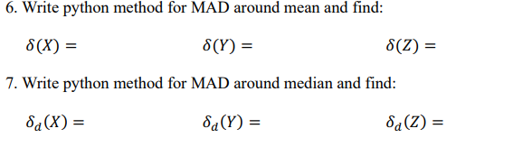 Solved 6. Write python method for MAD around mean and find: | Chegg.com