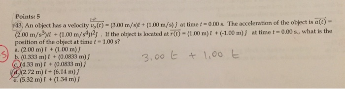 Solved An Object Has A Velocity V 0(t) = (3.00 Ms )i + (1.00 