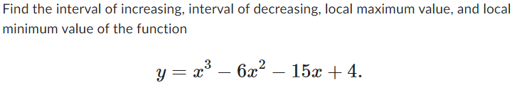 Solved Find the interval of increasing, interval of | Chegg.com