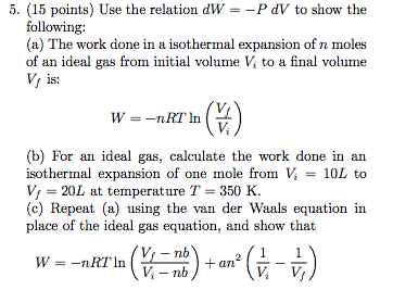 Solved 5. (15 points) Use the relation dW = -PdV to show the | Chegg.com