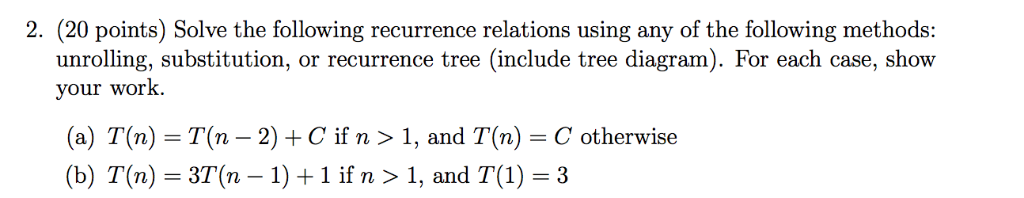 Solved 2. (20 points) Solve the following recurrence | Chegg.com