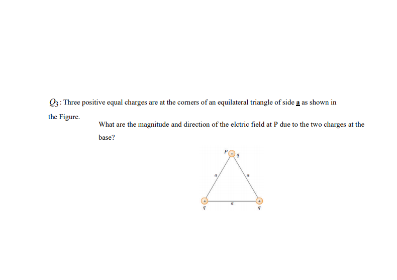 Solved 03: Three Positive Equal Charges Are At The Corners | Chegg.com