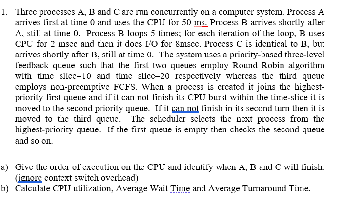 Solved 1. Three processes A, B and C are run concurrently on | Chegg.com