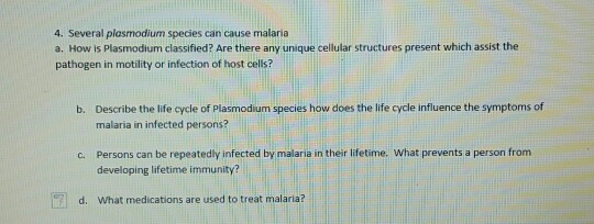 Solved 4. Several plasmodium species can cause malaria a. | Chegg.com