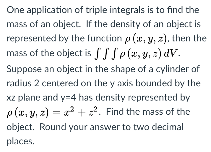 Solved One application of triple integrals is to find the | Chegg.com