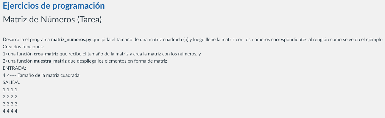 Ejercicios de programación Matriz de Números (Tarea) Crea dos funciones: 1) una función crea_matriz que recibe el tamaño de l