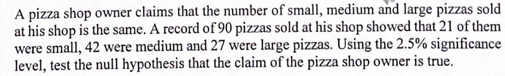 Solved A pizza shop owner claims that the number of small, | Chegg.com