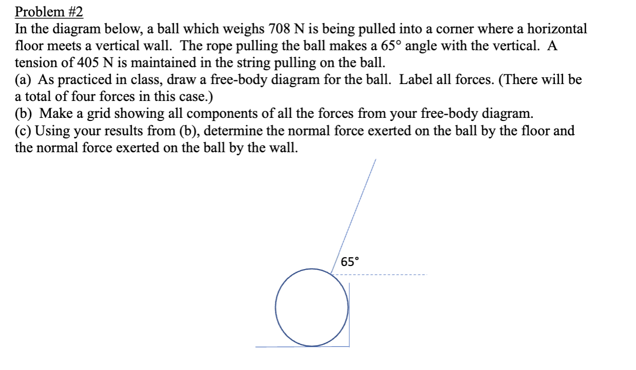 Solved Problem \2 In the diagram below, a ball which weighs