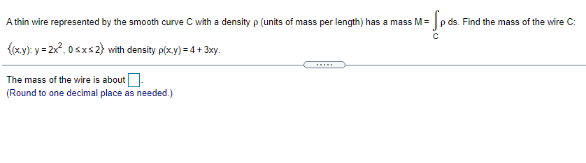 Solved A thin wire represented by the smooth curve C with a | Chegg.com