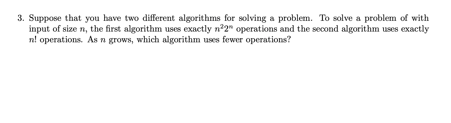 Solved 3 Suppose That You Have Two Different Algorithms For 3383