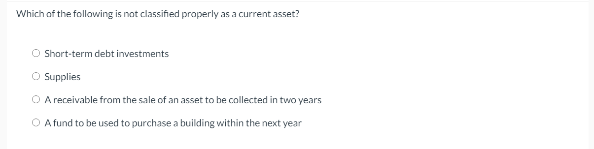 Which Of The Following Is Not Considered An Asset Solved Which of the following is not classified properly as | Chegg.com