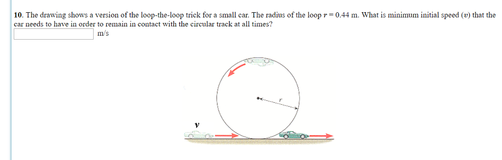Solved 10. The drawing shows a version of the loop-the-loop | Chegg.com