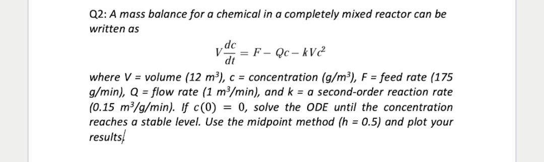Solved Q2: A mass balance for a chemical in a completely | Chegg.com