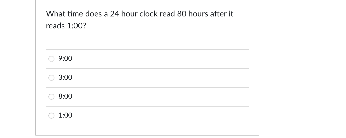 Solved What time does a 24 hour clock read 80 hours after it