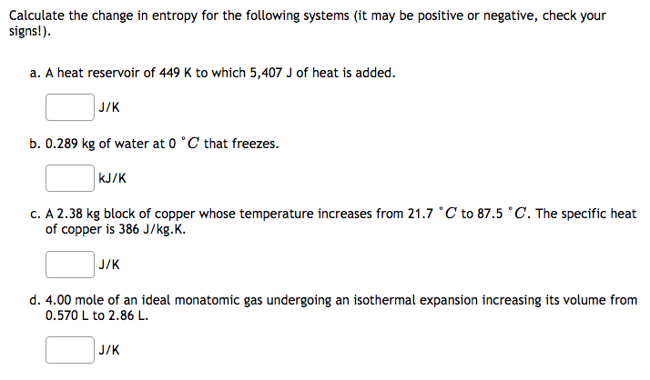 Solved Calculate the change in entropy for the following | Chegg.com