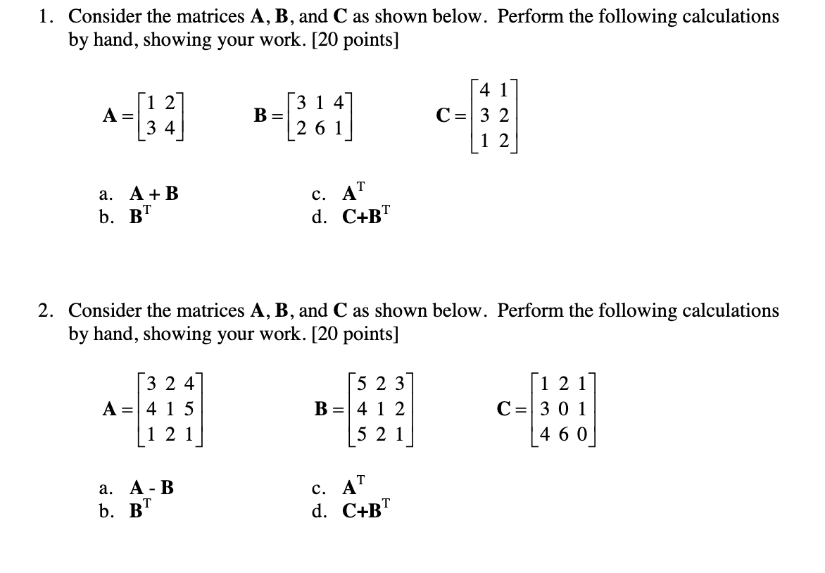 Solved 1. Consider the matrices A, B, and C as shown below. | Chegg.com