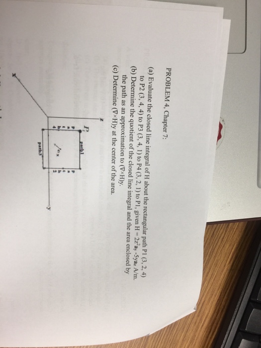 Solved PROBLEM 4, Chapter 7: (a) Evaluate the closed line | Chegg.com