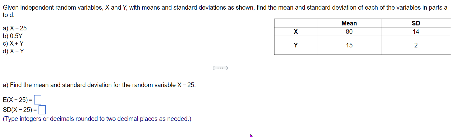 Solved a) X−25 b) 0.5Y c) X+Y d) X−Y a) Find the mean and | Chegg.com