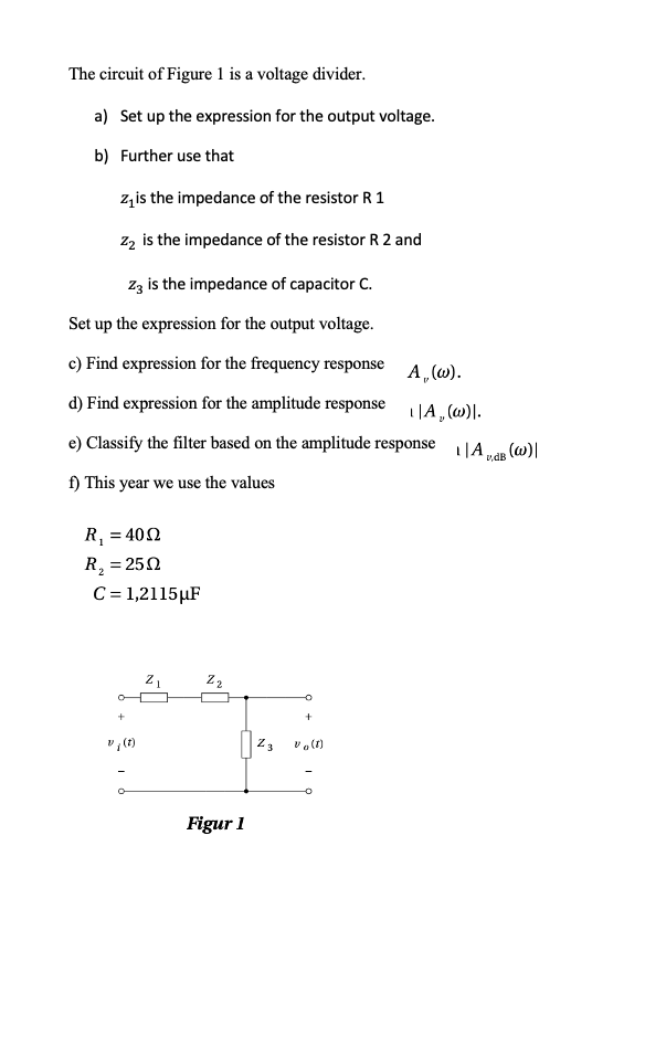 Solved The circuit of Figure 1 is a voltage divider. a) Set | Chegg.com