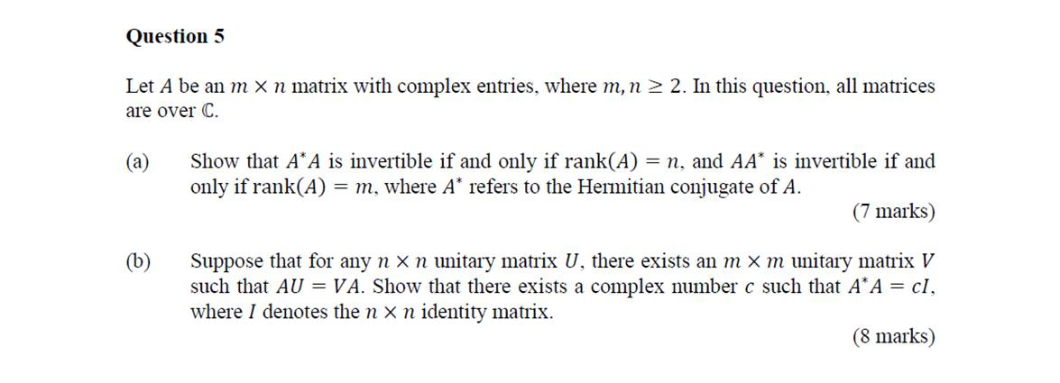 Solved Question 5 Let A be an m x n matrix with complex | Chegg.com