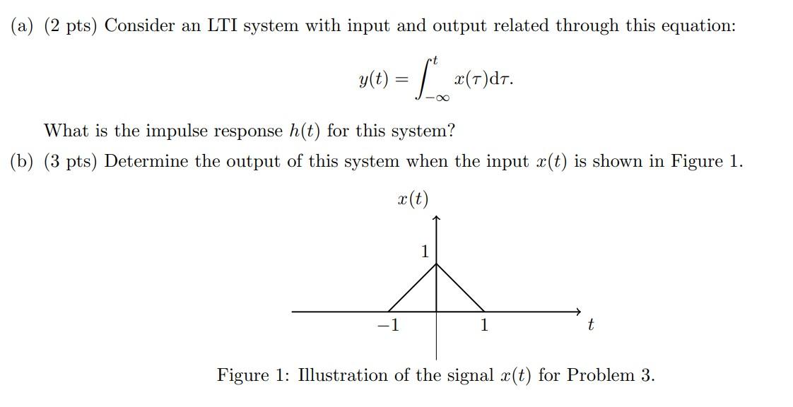 Solved (a) (2 pts) Consider an LTI system with input and | Chegg.com