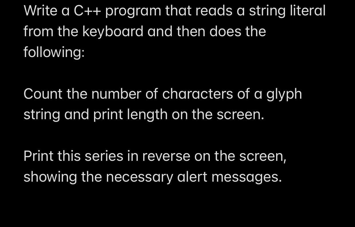 Solved Write a C++ program that reads a string literal from | Chegg.com