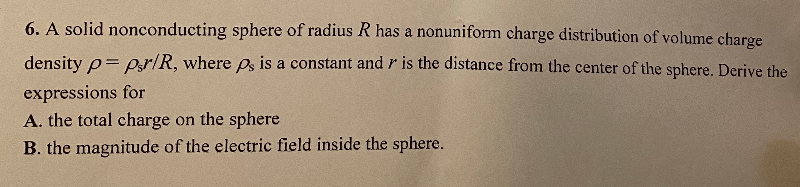 Solved 6. A solid nonconducting sphere of radius R has a | Chegg.com