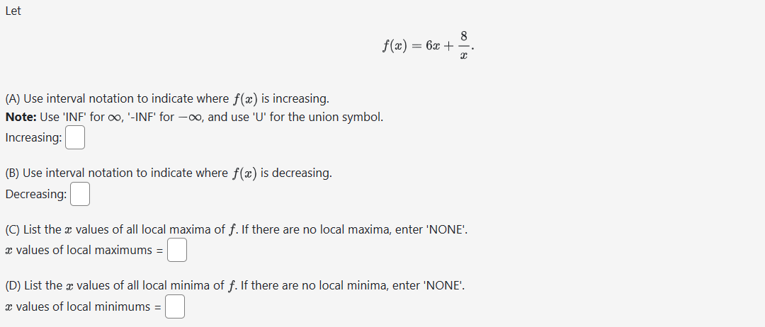 Solved f(x)=6x+x8 (A) Use interval notation to indicate | Chegg.com