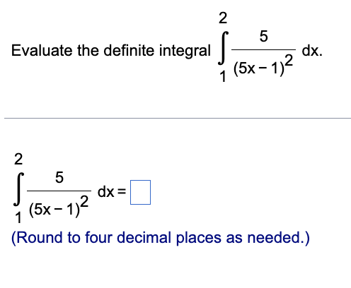 Solved 2 5 Evaluate The Definite Integrals Dx. (5x - 1)2 1 2 | Chegg.com