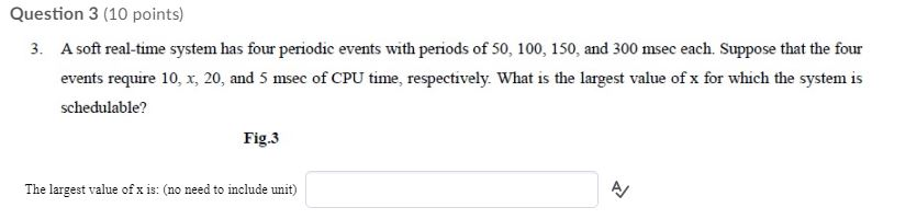 Solved Question 3 10 Points A Soft Real time System Has Chegg